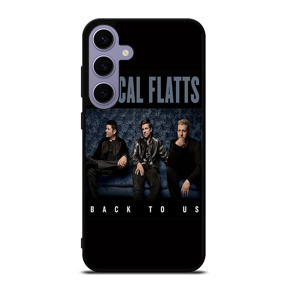 RASCAL FLATTS BACK TO US Samsung Galaxy S24 Plus Case Cover