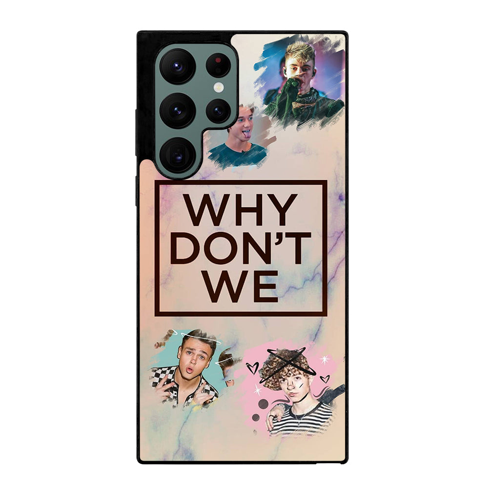 WHY DON'T WE BOY BAND 3 Samsung Galaxy S22 Ultra Case Cover