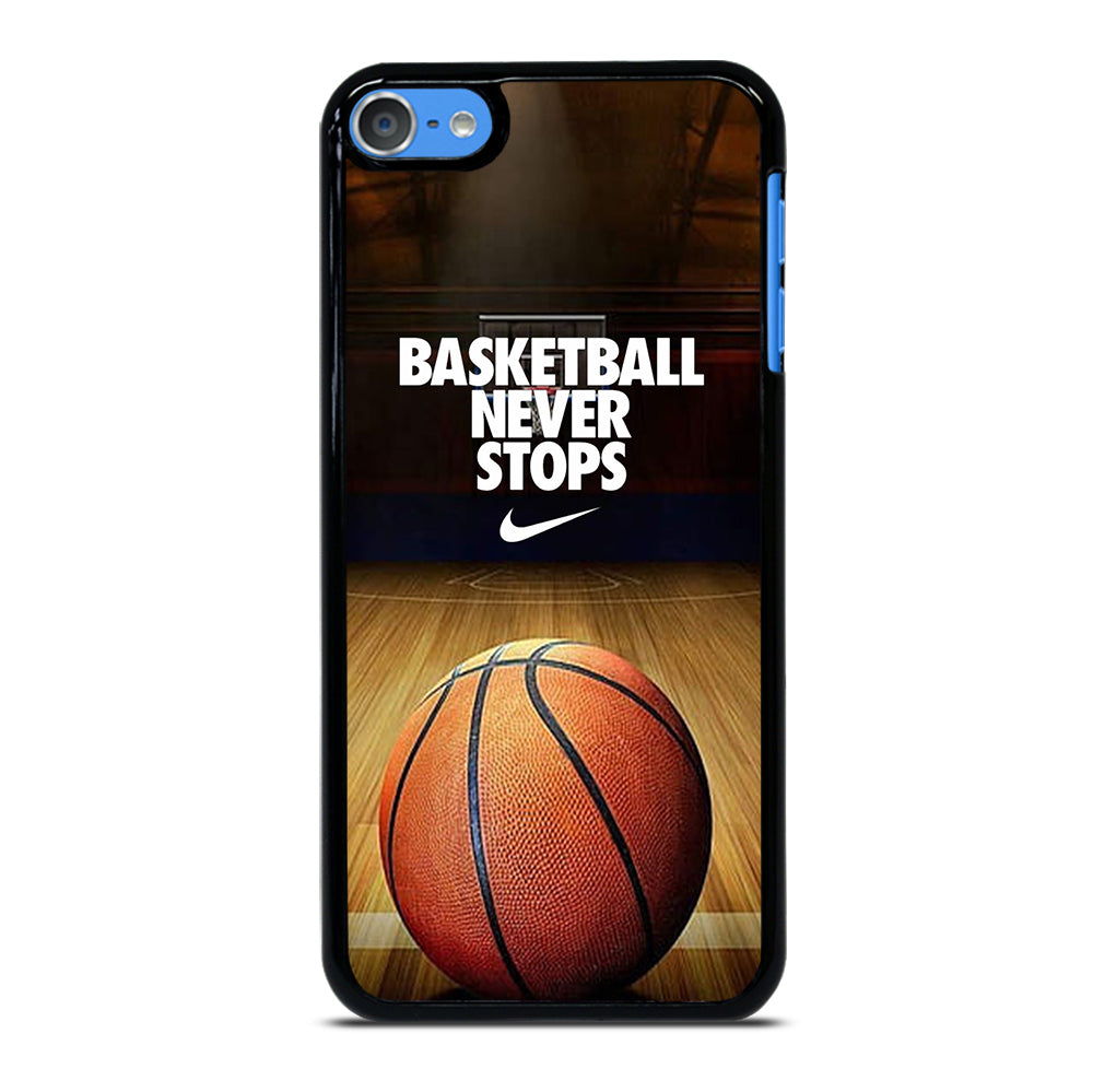 BASKETBALL NEVER STOPS 3 iPod Touch 7 Case Cover