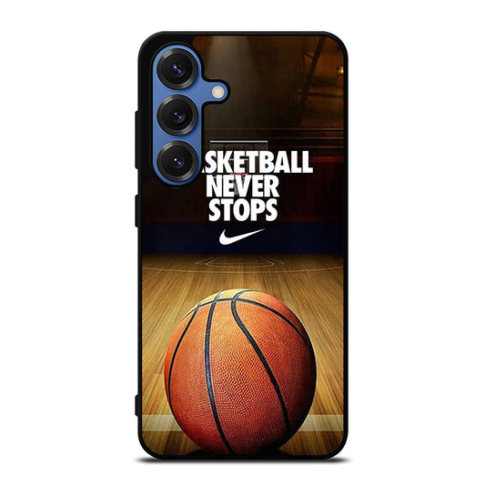 BASKETBALL NEVER STOPS 3 Samsung Galaxy S25 Case Cover