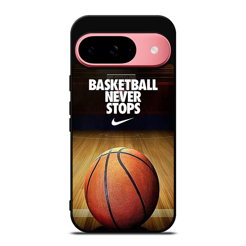 BASKETBALL NEVER STOPS 3 Google Pixel 9 Case Cover