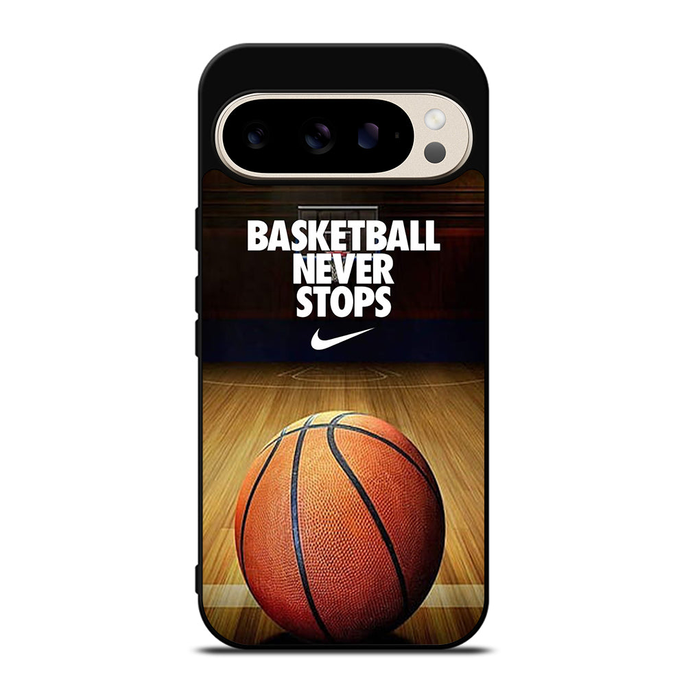 BASKETBALL NEVER STOPS 3 Google Pixel 9 Pro Case Cover