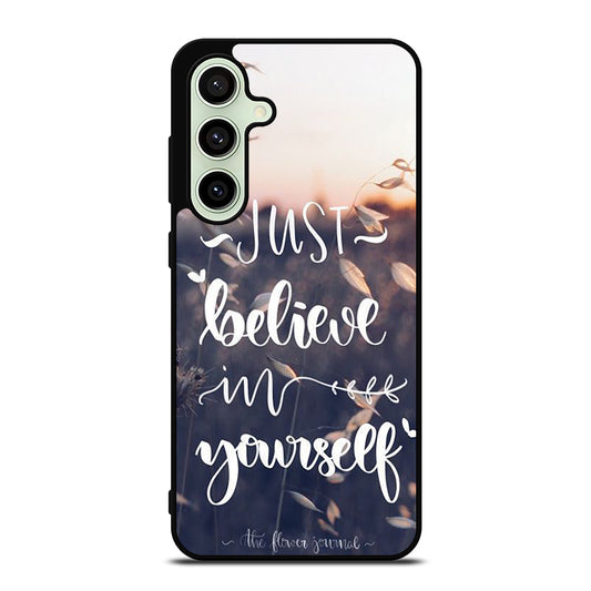 BELIEVE IN YOURSELF QUOTE 1 Samsung Galaxy S24 FE Case Cover
