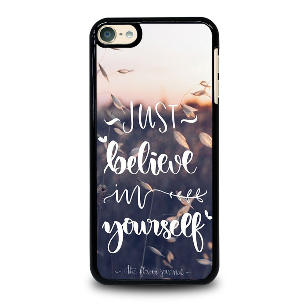 BELIEVE IN YOURSELF QUOTE 1 iPod Touch 6 Case Cover