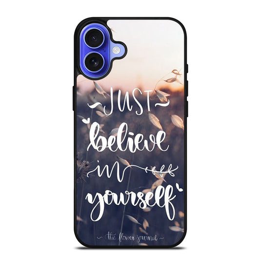 BELIEVE IN YOURSELF QUOTE 1 iPhone 16 Case Cover