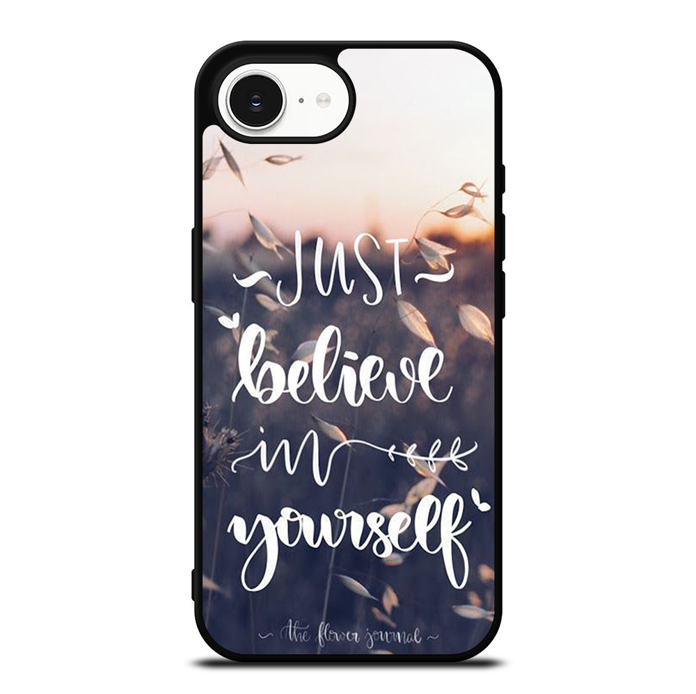 BELIEVE IN YOURSELF QUOTE 1 iPhone 16e Case Cover