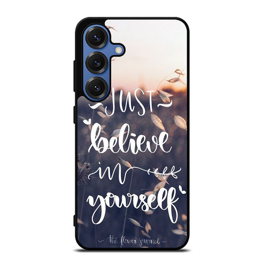 BELIEVE IN YOURSELF QUOTE 1 Samsung Galaxy S25 Case Cover