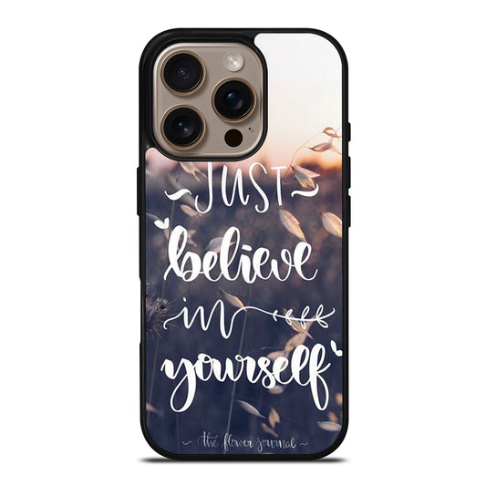 BELIEVE IN YOURSELF QUOTE 1 iPhone 16 Pro Case Cover