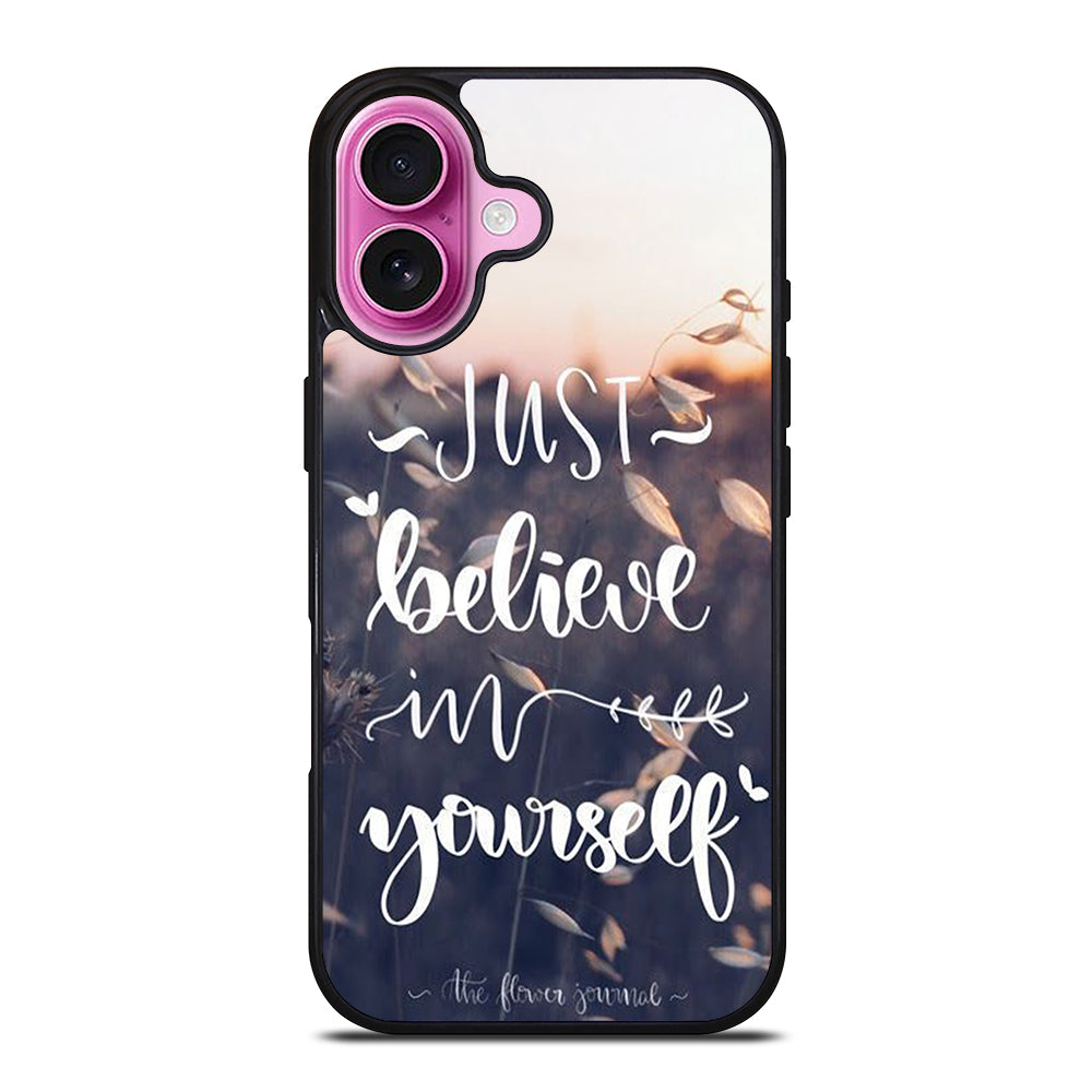 BELIEVE IN YOURSELF QUOTE 1 iPhone 16 Plus Case Cover