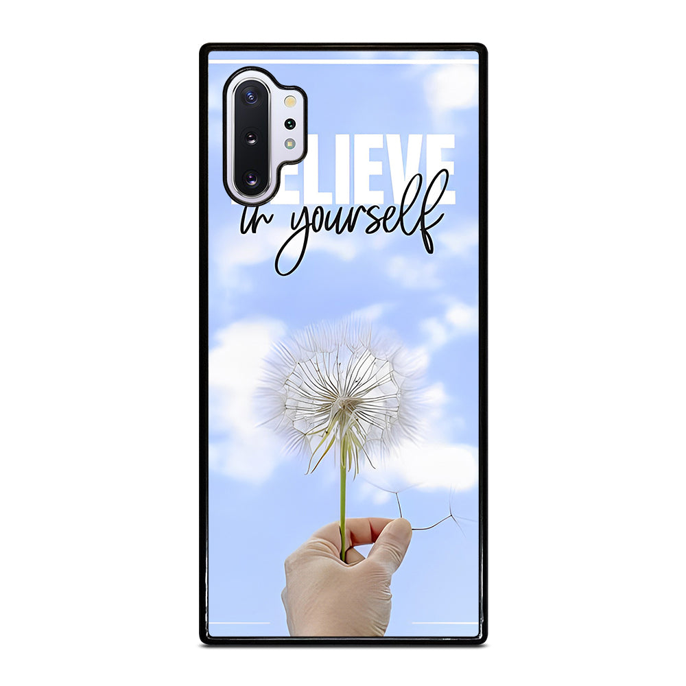 BELIEVE IN YOURSELF QUOTE 3 Samsung Galaxy Note 10 Plus Case Cover