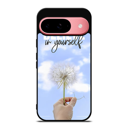 BELIEVE IN YOURSELF QUOTE 3 Google Pixel 9 Case Cover