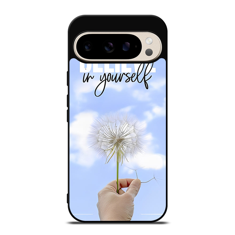 BELIEVE IN YOURSELF QUOTE 3 Google Pixel 9 Pro Case Cover
