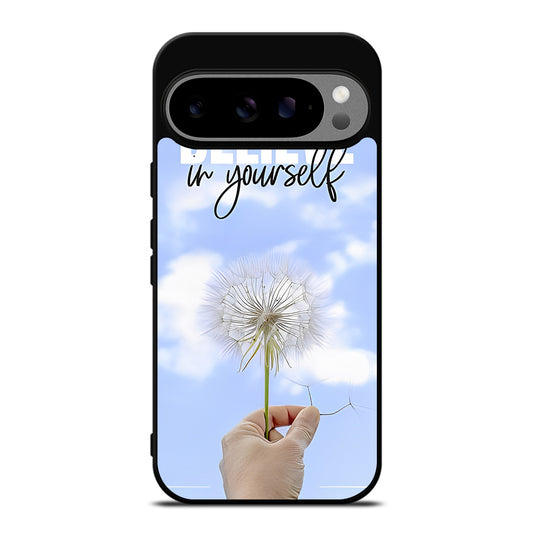 BELIEVE IN YOURSELF QUOTE 3 Google Pixel 9 Pro XL Case Cover