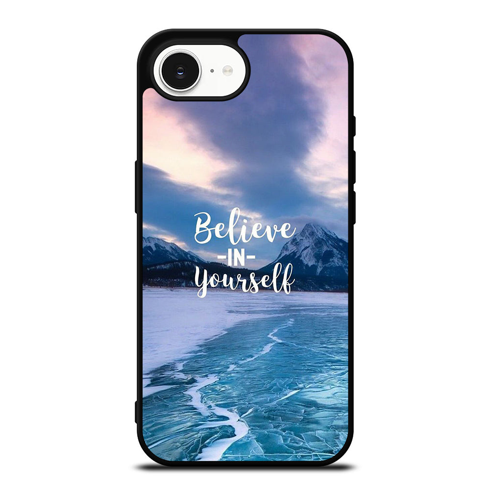 BELIEVE IN YOURSELF QUOTE 4 iPhone 16e Case Cover