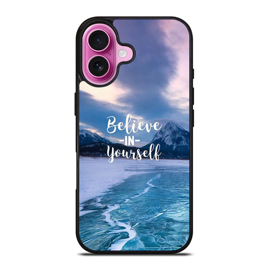 BELIEVE IN YOURSELF QUOTE 4 iPhone 16 Plus Case Cover