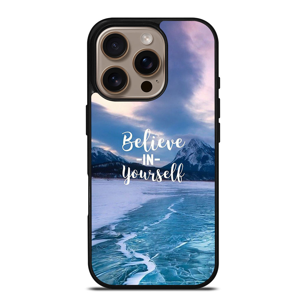 BELIEVE IN YOURSELF QUOTE 4 iPhone 16 Pro Case Cover