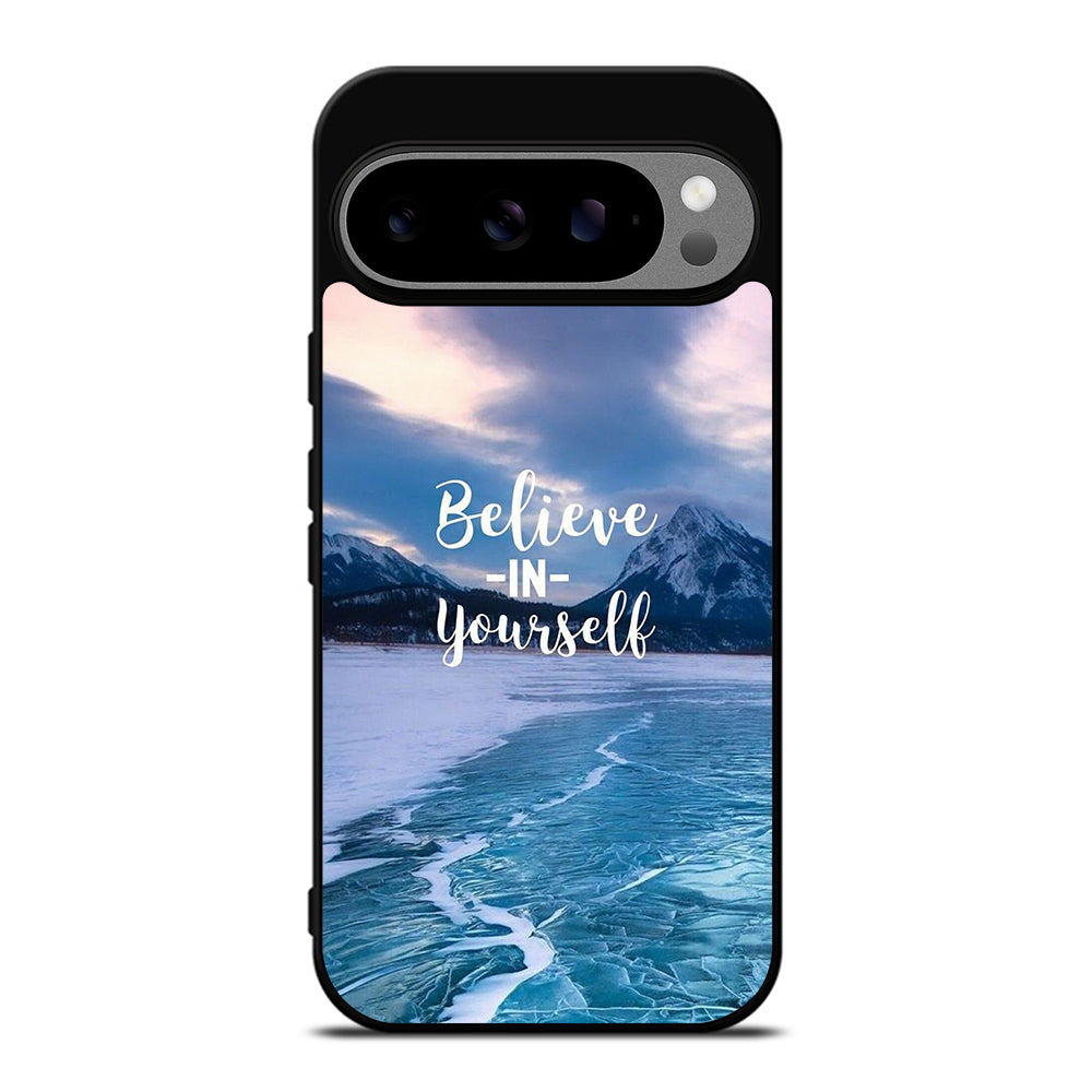 BELIEVE IN YOURSELF QUOTE 4 Google Pixel 9 Pro XL Case Cover