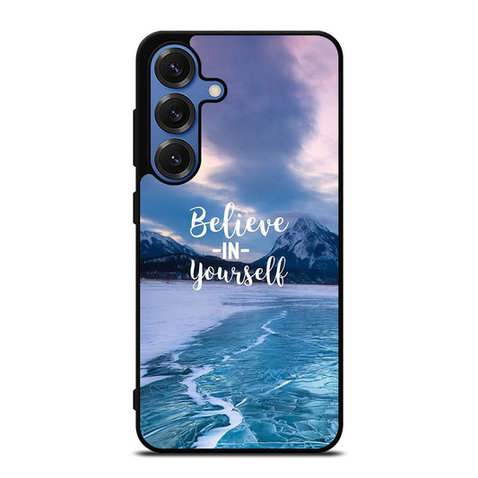 BELIEVE IN YOURSELF QUOTE 4 Samsung Galaxy S25 Case Cover