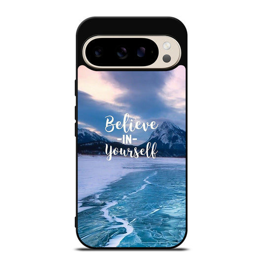 BELIEVE IN YOURSELF QUOTE 4 Google Pixel 9 Pro Case Cover