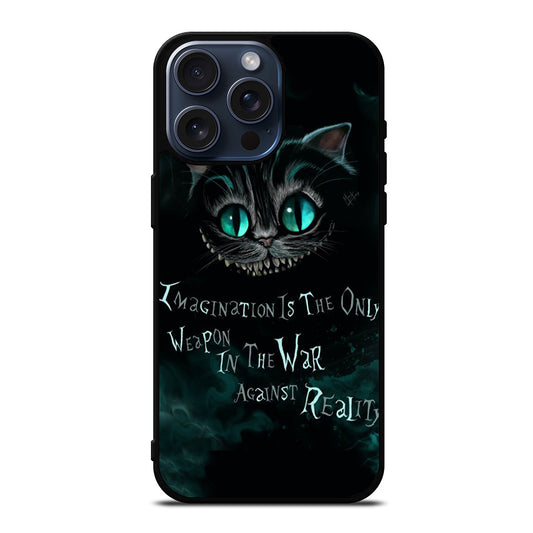 CHESHIRE CAT QUOTE 1 iPhone 15 Pro Max Case Cover