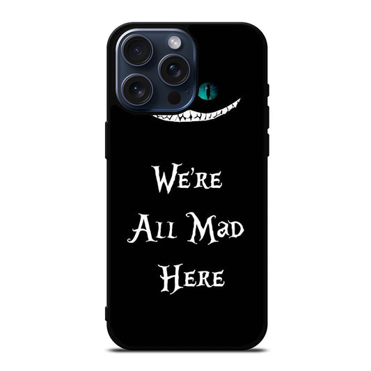 CHESHIRE CAT QUOTE 2 iPhone 15 Pro Max Case Cover