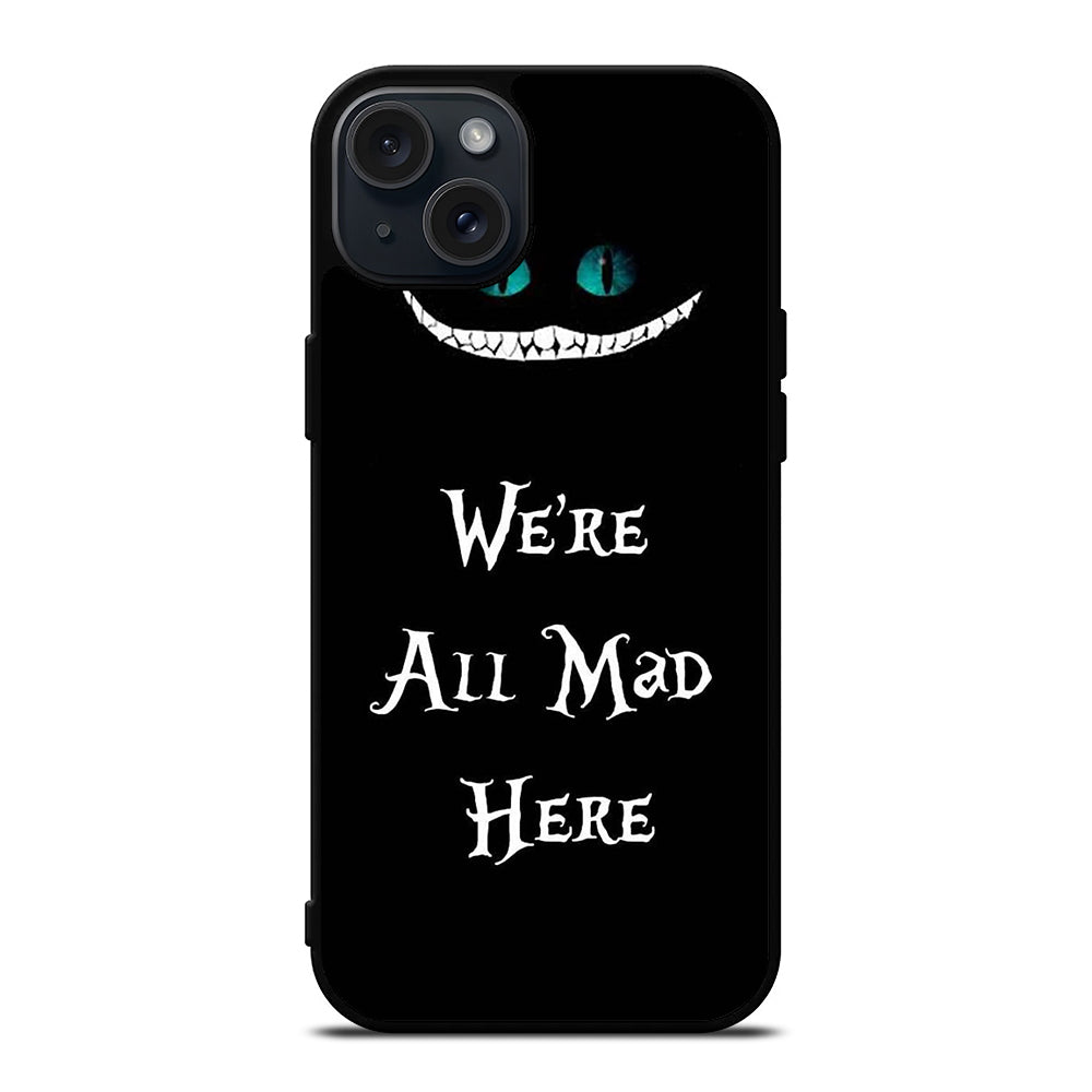 CHESHIRE CAT QUOTE 2 iPhone 15 Plus Case Cover