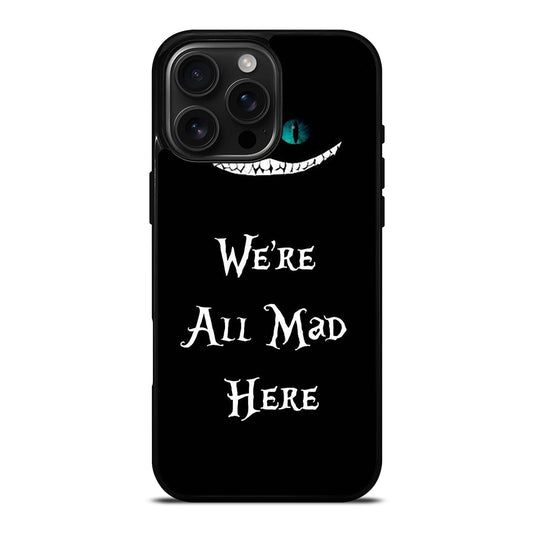 CHESHIRE CAT QUOTE 2 iPhone 16 Pro Max Case Cover