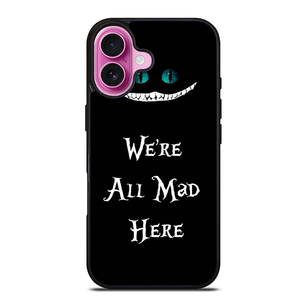 CHESHIRE CAT QUOTE 2 iPhone 16 Plus Case Cover