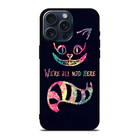 CHESHIRE CAT QUOTE 3 iPhone 15 Pro Max Case Cover