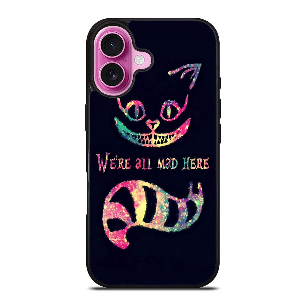 CHESHIRE CAT QUOTE 3 iPhone 16 Plus Case Cover