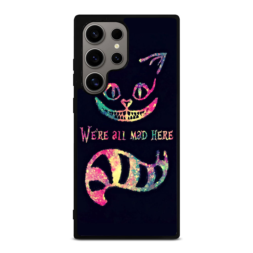 CHESHIRE CAT QUOTE 3 Samsung Galaxy S24 Ultra Case Cover
