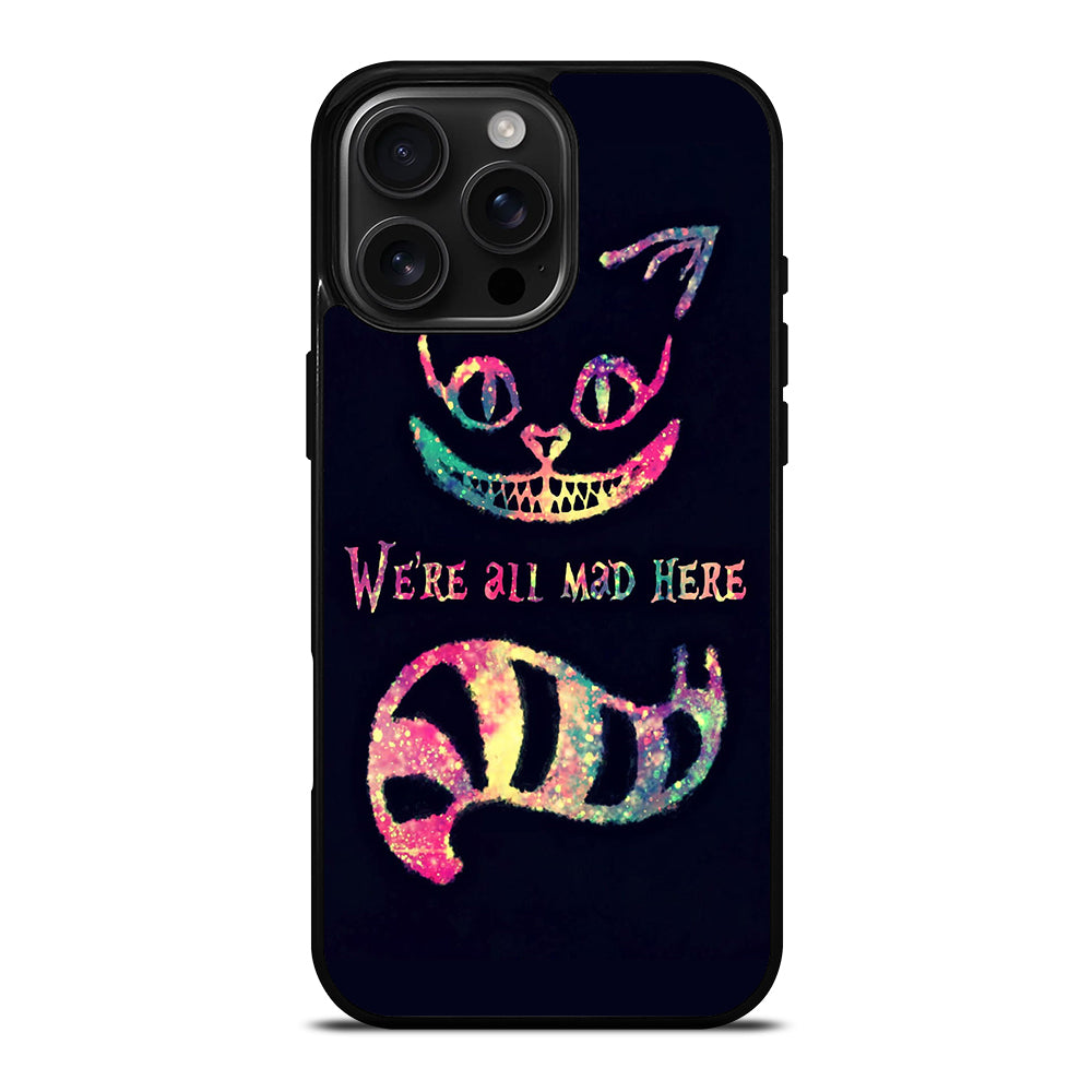 CHESHIRE CAT QUOTE 3 iPhone 16 Pro Max Case Cover