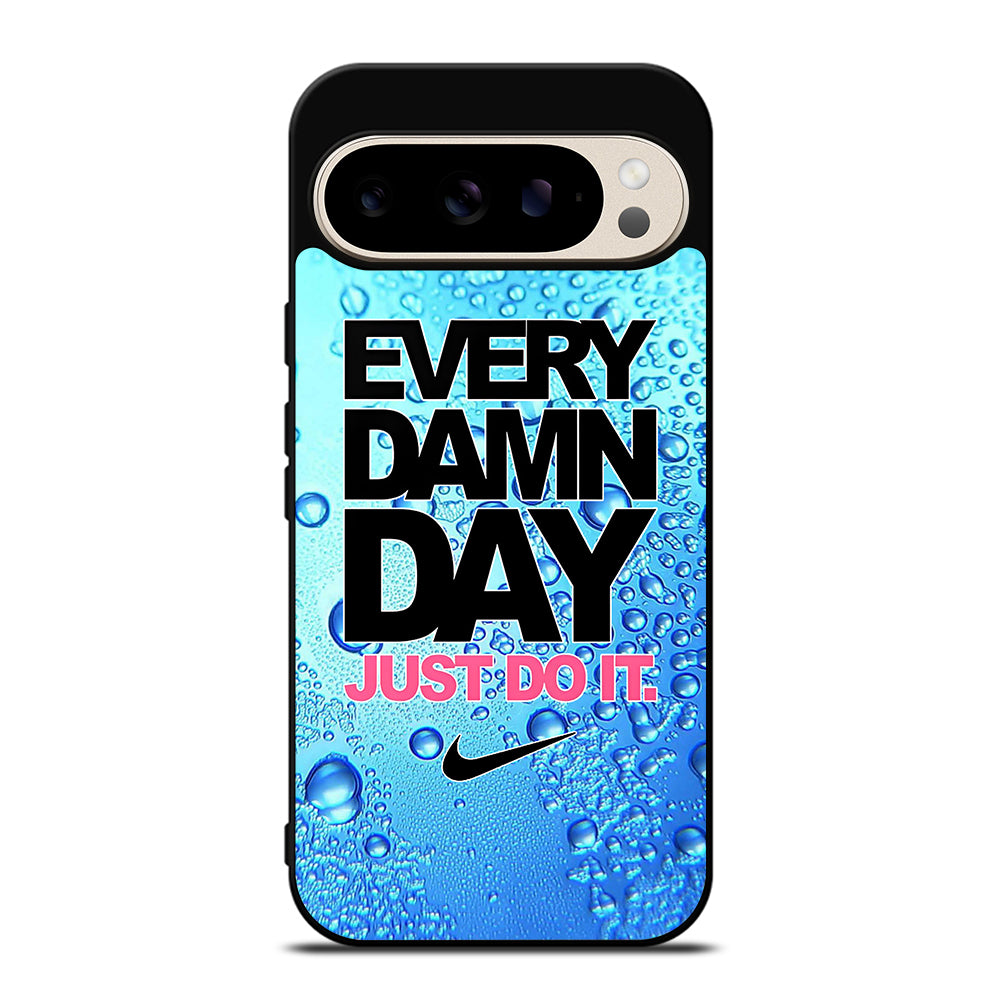 EVERY DAMN DAY JUST DO IT NIKE ICON Google Pixel 9 Pro Case Cover