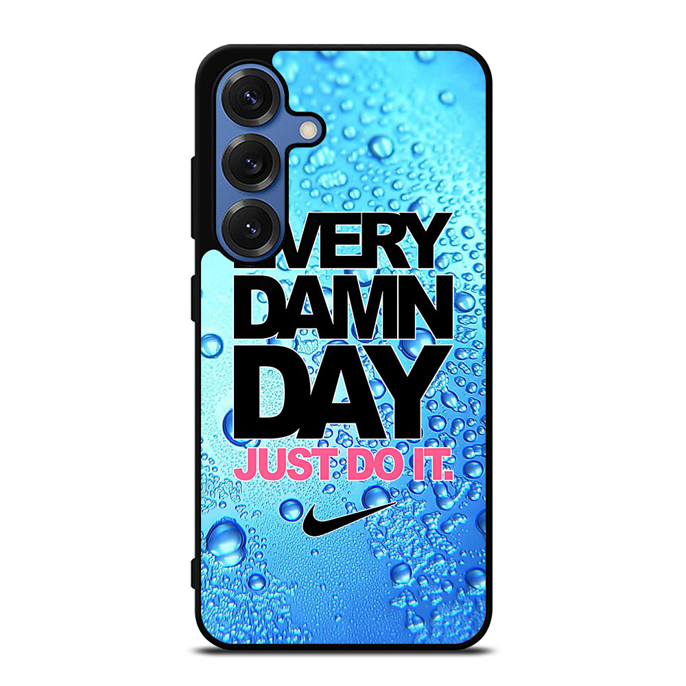 EVERY DAMN DAY JUST DO IT NIKE ICON Samsung Galaxy S26 Case Cover