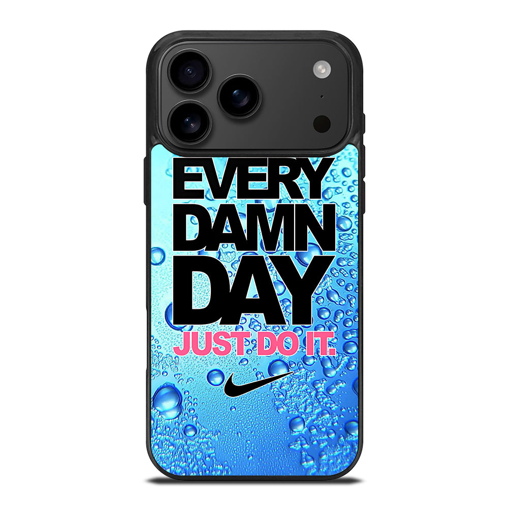 EVERY DAMN DAY JUST DO IT NIKE ICON iPhone 17 Pro Max Case Cover