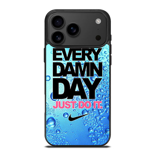 EVERY DAMN DAY JUST DO IT NIKE ICON iPhone 17 Pro Max Case Cover