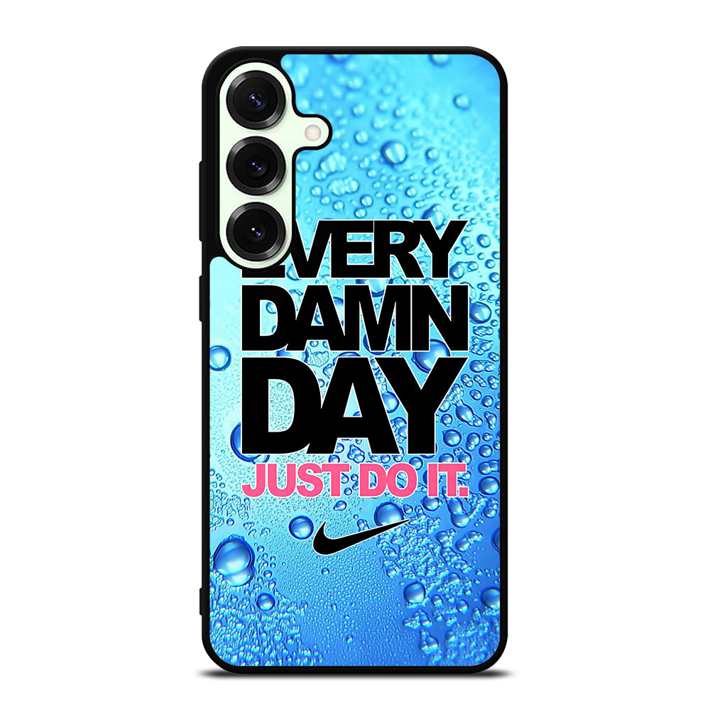 EVERY DAMN DAY JUST DO IT NIKE ICON Samsung Galaxy S26 Plus Case Cover