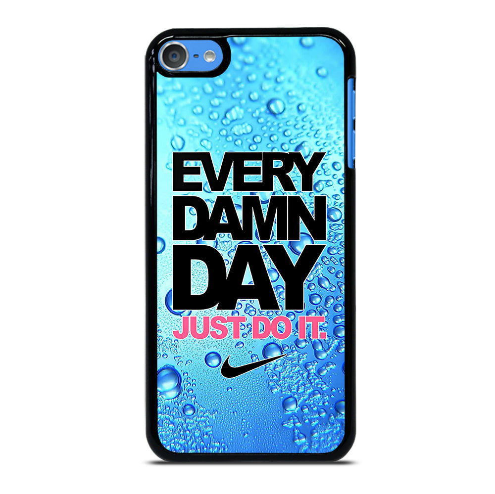 EVERY DAMN DAY JUST DO IT NIKE ICON iPod Touch 7 Case Cover