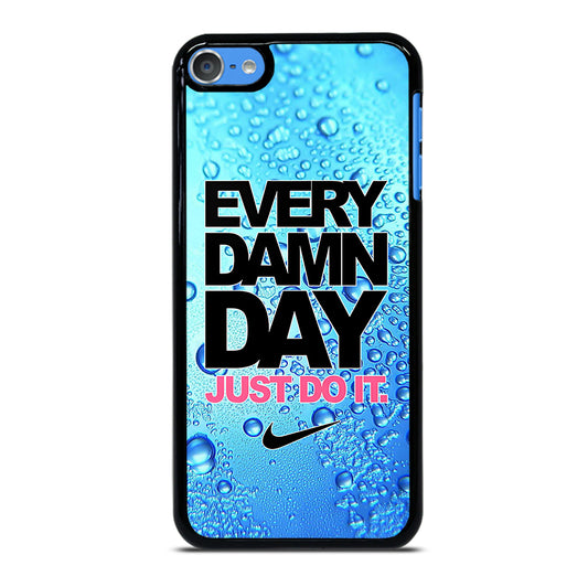 EVERY DAMN DAY JUST DO IT NIKE ICON iPod Touch 7 Case Cover