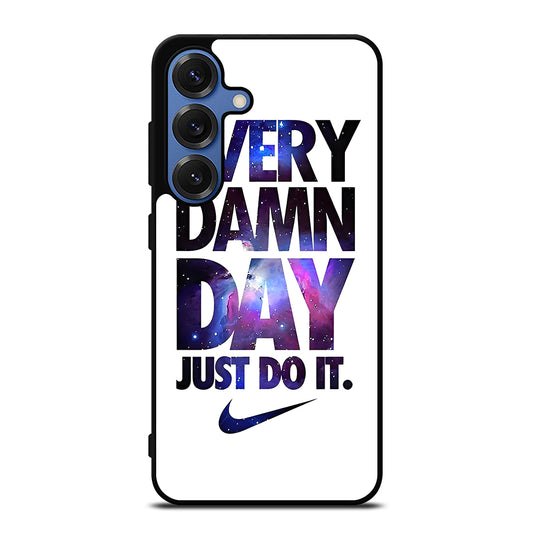 EVERY DAMN DAY JUST DO IT NIKE NEBULA LOGO Samsung Galaxy S25 Case Cover