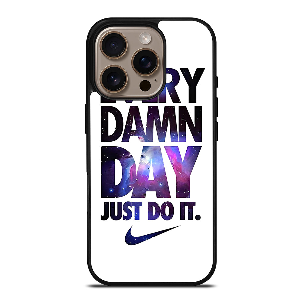 EVERY DAMN DAY JUST DO IT NIKE NEBULA LOGO iPhone 16 Pro Case Cover