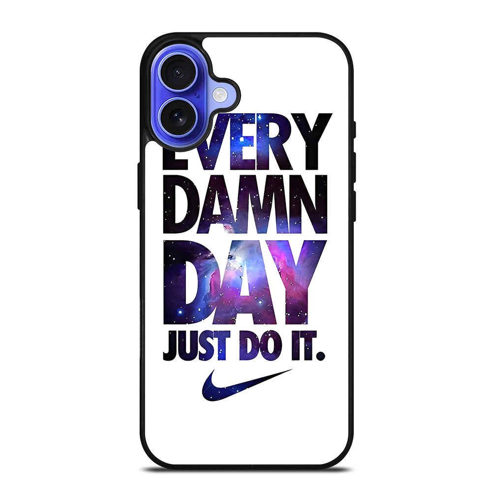 EVERY DAMN DAY JUST DO IT NIKE NEBULA LOGO iPhone 16 Case Cover