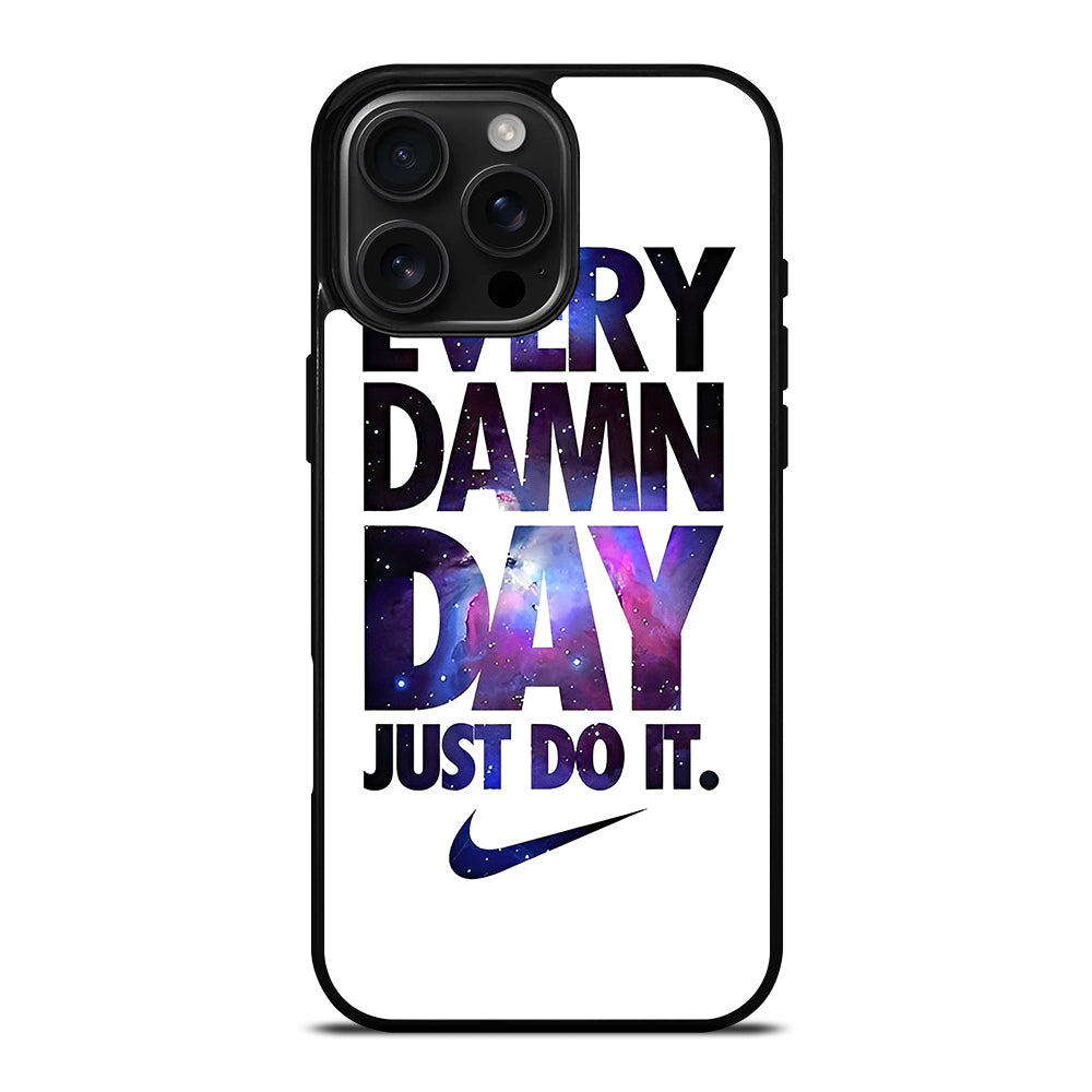 EVERY DAMN DAY JUST DO IT NIKE NEBULA LOGO iPhone 16 Pro Max Case Cover