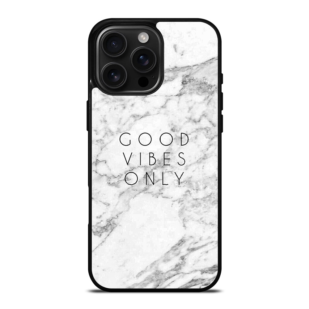 GOOD VIBES ONLY MARBLE 1 iPhone 16 Pro Max Case Cover