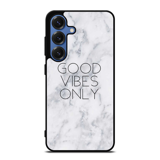 GOOD VIBES ONLY MARBLE 3 Samsung Galaxy S25 Case Cover