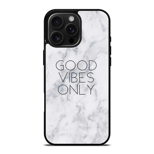 GOOD VIBES ONLY MARBLE 3 iPhone 16 Pro Max Case Cover