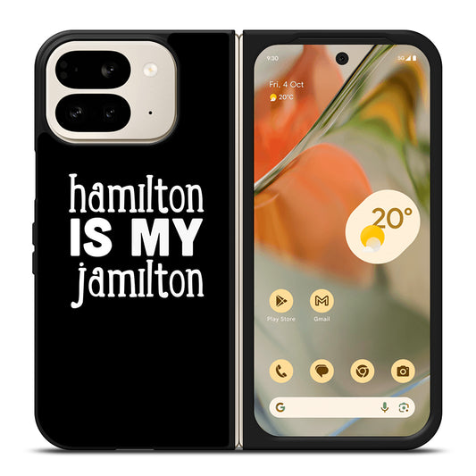 HAMILTON IS MY JAMILTON 1 Google Pixel 9 Pro Fold Case Cover