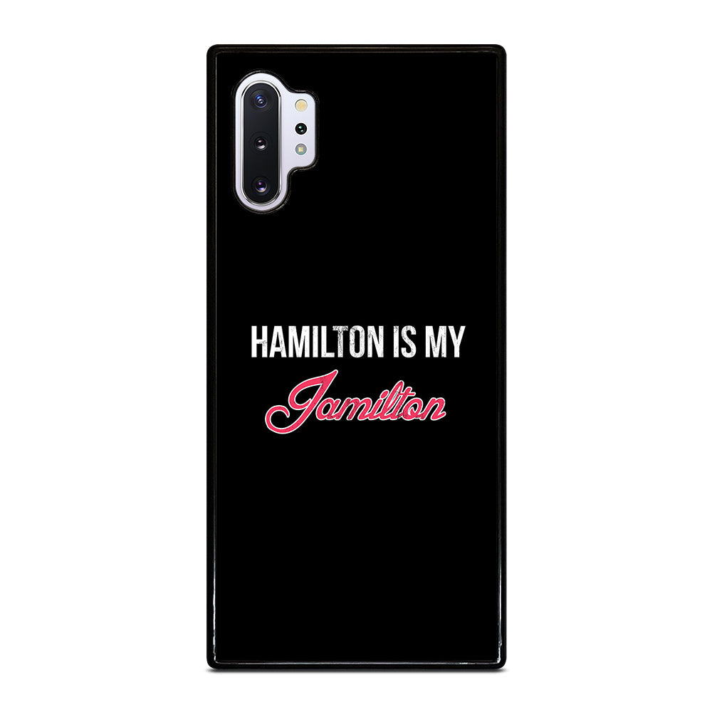 HAMILTON IS MY JAMILTON LOGO Samsung Galaxy Note 10 Plus Case Cover