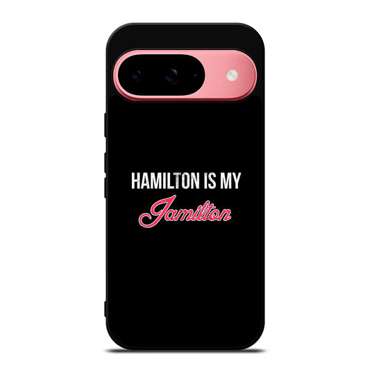 HAMILTON IS MY JAMILTON LOGO Google Pixel 9 Case Cover