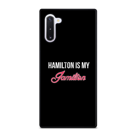 HAMILTON IS MY JAMILTON LOGO Samsung Galaxy Note 10 Case Cover
